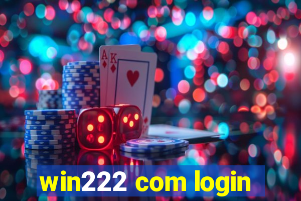 win222 com login